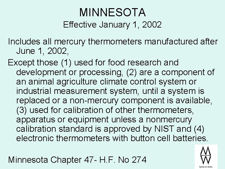 MINNESOTA Effective January 1, 2002 Includes all mercury thermometers manufactured after June 1, 2002, MINNESOTA Effective January 1, 2002 Includes all mercury thermometers manufactured after June 1, 2002,