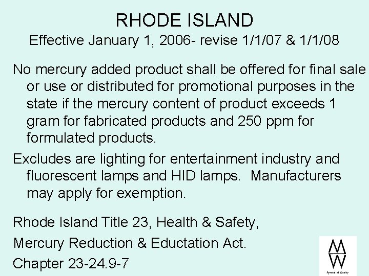 RHODE ISLAND Effective January 1, 2006 - revise 1/1/07 & 1/1/08 No mercury added RHODE ISLAND Effective January 1, 2006 - revise 1/1/07 & 1/1/08 No mercury added