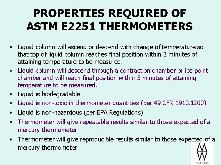 PROPERTIES REQUIRED OF ASTM E 2251 THERMOMETERS • Liquid column will ascend or descend