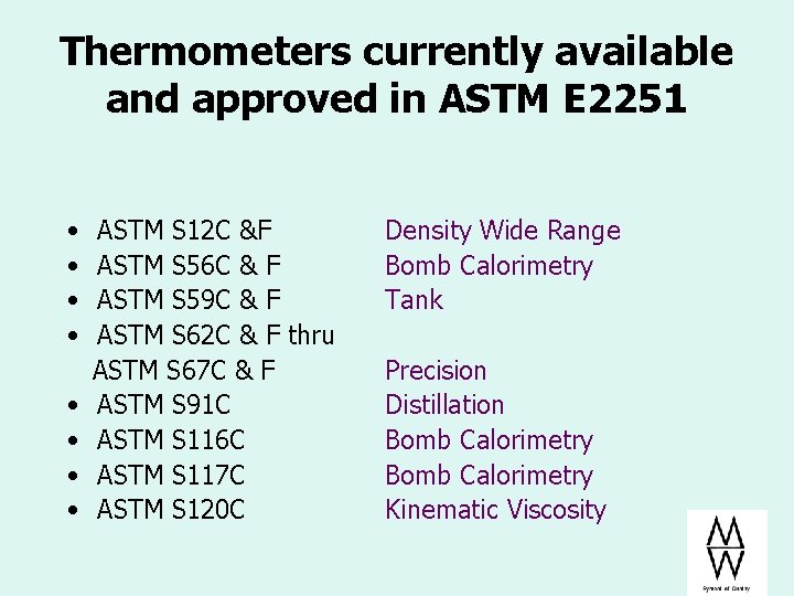 Thermometers currently available and approved in ASTM E 2251 • • ASTM S 12 Thermometers currently available and approved in ASTM E 2251 • • ASTM S 12