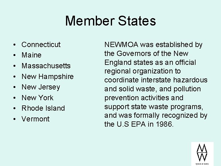 Member States • • Connecticut Maine Massachusetts New Hampshire New Jersey New York Rhode