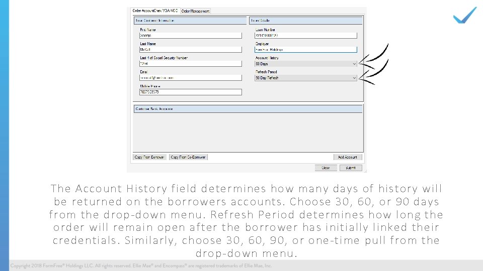 The Account History field determines how many days of history will be returned on