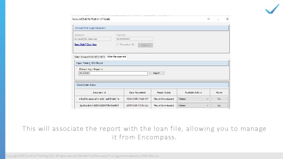 This will associate the report with the loan file, allowing you to manage it