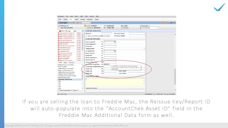 If you are selling the loan to Freddie Mac, the Reissue Key/Report ID will