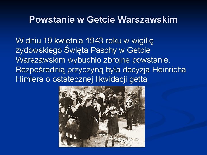 Powstanie w Getcie Warszawskim W dniu 19 kwietnia 1943 roku w wigilię żydowskiego Święta