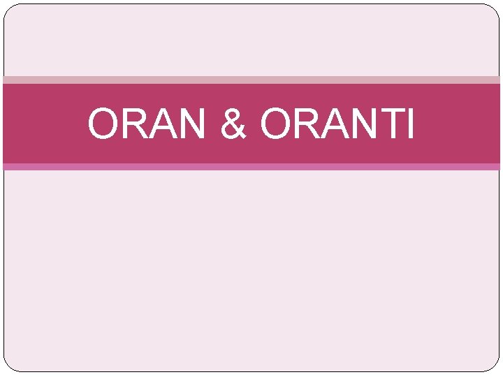 ORAN & ORANTI 