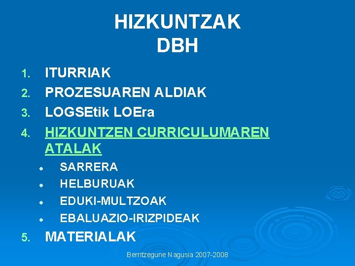 HIZKUNTZAK DBH ITURRIAK PROZESUAREN ALDIAK LOGSEtik LOEra HIZKUNTZEN CURRICULUMAREN ATALAK 1. 2. 3. 4.