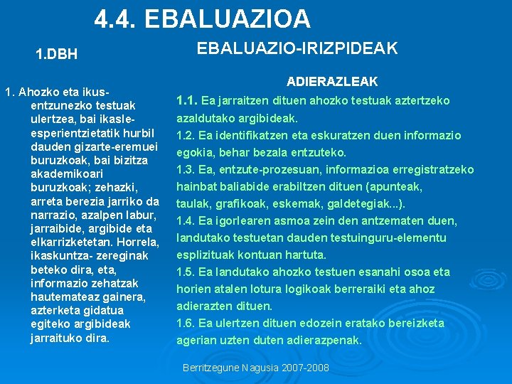 4. 4. EBALUAZIOA 1. DBH 1. Ahozko eta ikusentzunezko testuak ulertzea, bai ikasleesperientzietatik hurbil