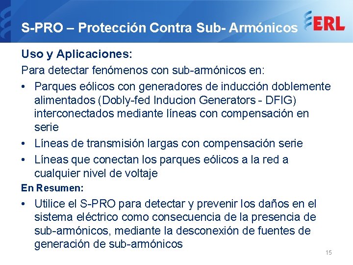 S-PRO – Protección Contra Sub- Armónicos Uso y Aplicaciones: Para detectar fenómenos con sub-armónicos