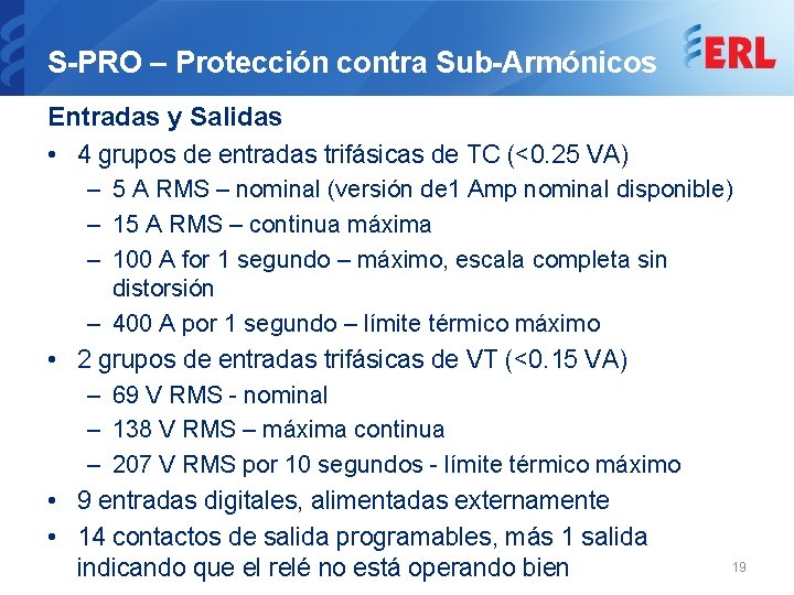 S-PRO – Protección contra Sub-Armónicos Entradas y Salidas • 4 grupos de entradas trifásicas