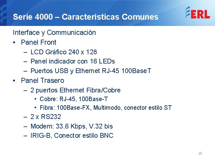 Serie 4000 – Características Comunes Interface y Communicación • Panel Front – LCD Gráfico