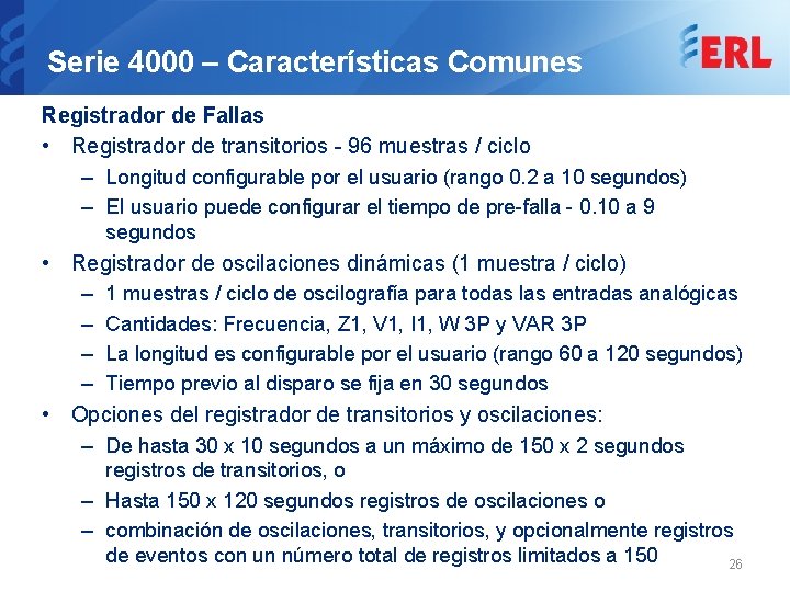 Serie 4000 – Características Comunes Registrador de Fallas • Registrador de transitorios - 96