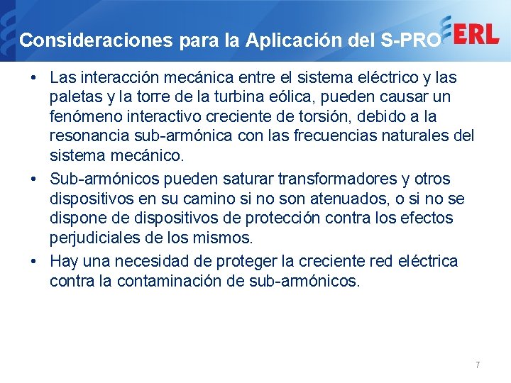 Consideraciones para la Aplicación del S-PRO • Las interacción mecánica entre el sistema eléctrico