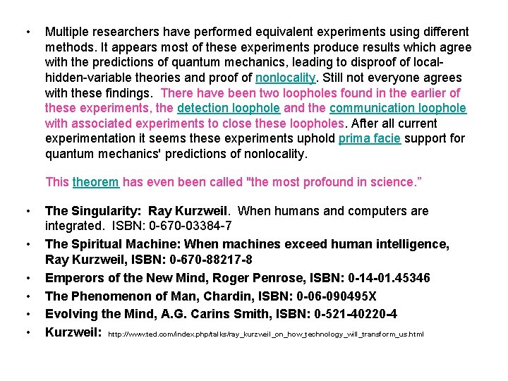  • Multiple researchers have performed equivalent experiments using different methods. It appears most