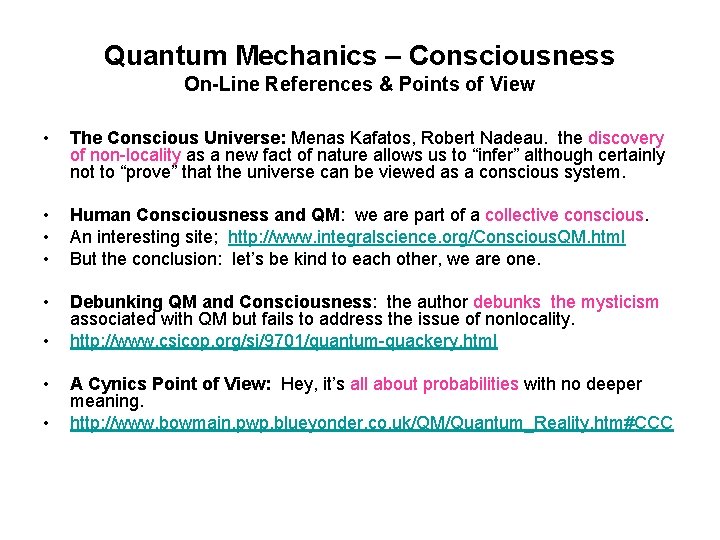 Quantum Mechanics – Consciousness On-Line References & Points of View • The Conscious Universe: