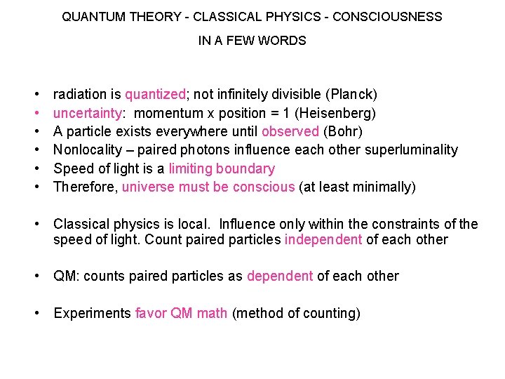 QUANTUM THEORY - CLASSICAL PHYSICS - CONSCIOUSNESS IN A FEW WORDS • • •