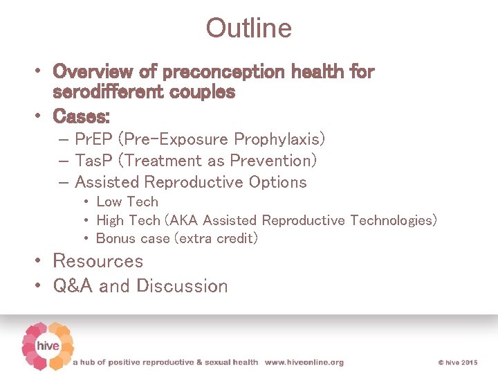 Outline • Overview of preconception health for serodifferent couples • Cases: – Pr. EP