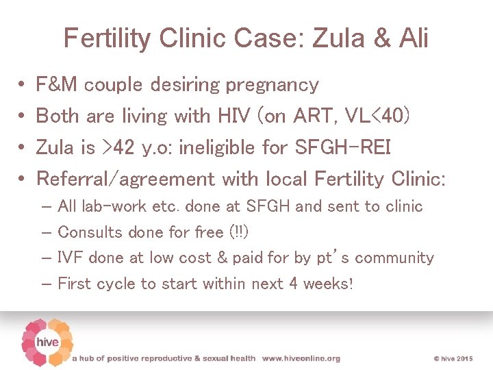 Fertility Clinic Case: Zula & Ali • • F&M couple desiring pregnancy Both are