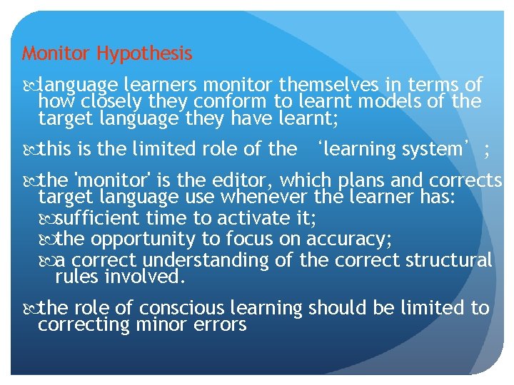 Monitor Hypothesis language learners monitor themselves in terms of how closely they conform to