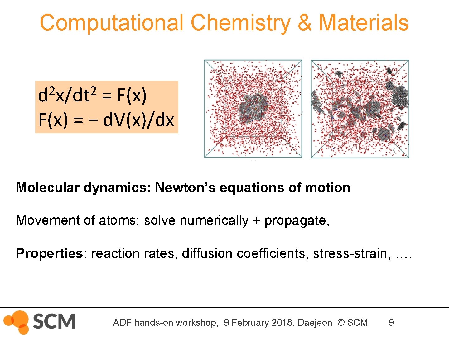 Computational Chemistry & Materials 2 2 d x/dt = F(x) = − d. V(x)/dx