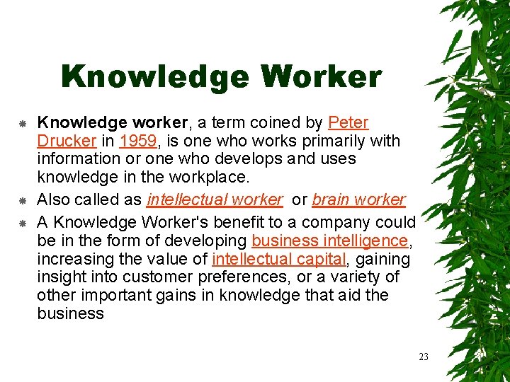 Knowledge Worker Knowledge worker, a term coined by Peter Drucker in 1959, is one