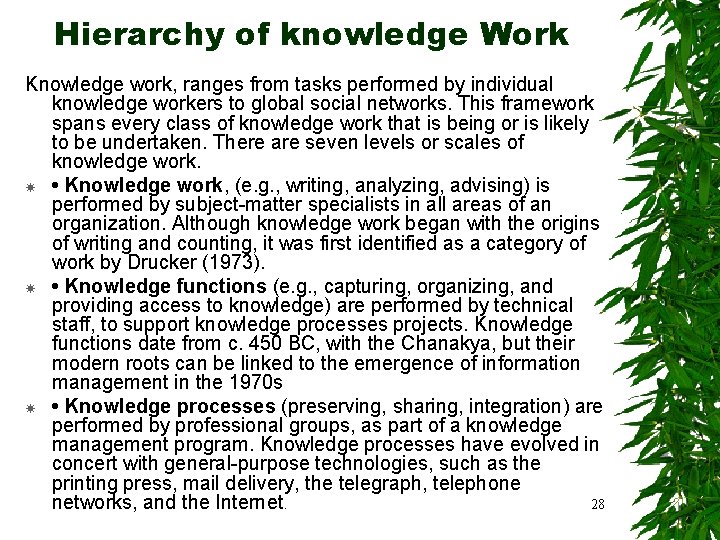 Hierarchy of knowledge Work Knowledge work, ranges from tasks performed by individual knowledge workers