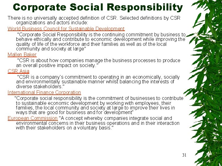 Corporate Social Responsibility There is no universally accepted definition of CSR. Selected definitions by