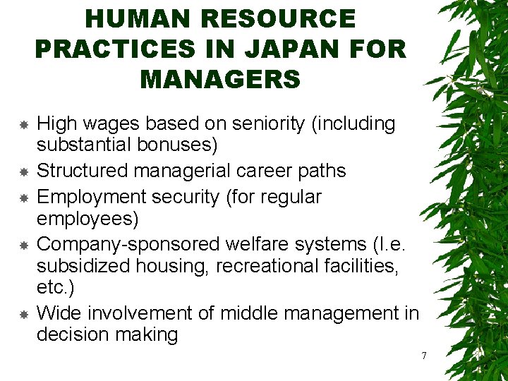 HUMAN RESOURCE PRACTICES IN JAPAN FOR MANAGERS High wages based on seniority (including substantial