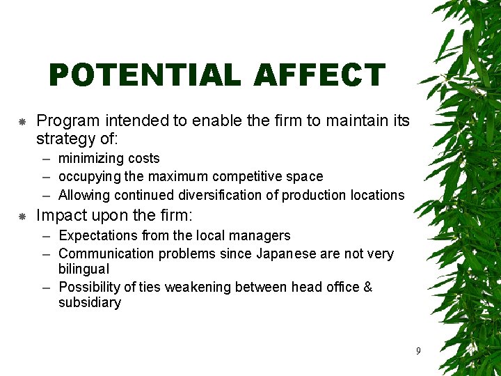 POTENTIAL AFFECT Program intended to enable the firm to maintain its strategy of: –
