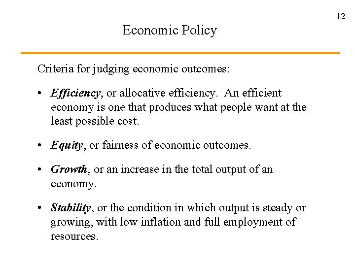 12 Economic Policy Criteria for judging economic outcomes: • Efficiency, or allocative efficiency. An 12 Economic Policy Criteria for judging economic outcomes: • Efficiency, or allocative efficiency. An