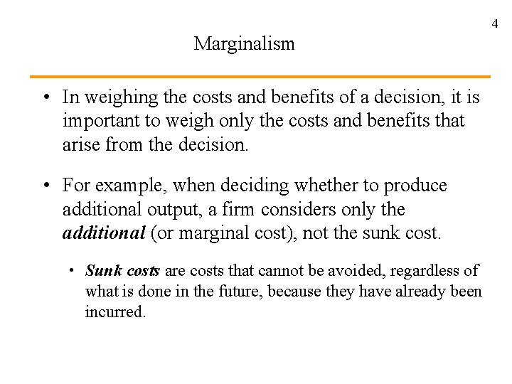 4 Marginalism • In weighing the costs and benefits of a decision, it is 4 Marginalism • In weighing the costs and benefits of a decision, it is