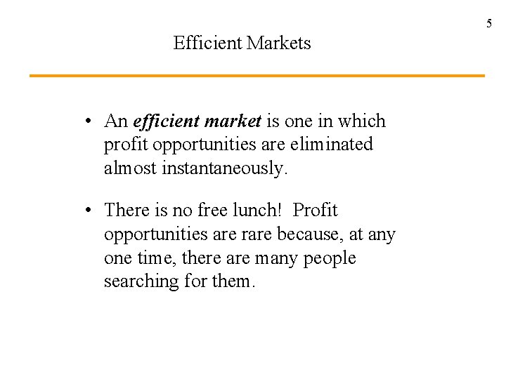 5 Efficient Markets • An efficient market is one in which profit opportunities are 5 Efficient Markets • An efficient market is one in which profit opportunities are