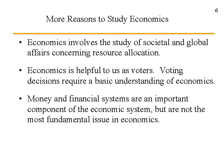 6 More Reasons to Study Economics • Economics involves the study of societal and 6 More Reasons to Study Economics • Economics involves the study of societal and