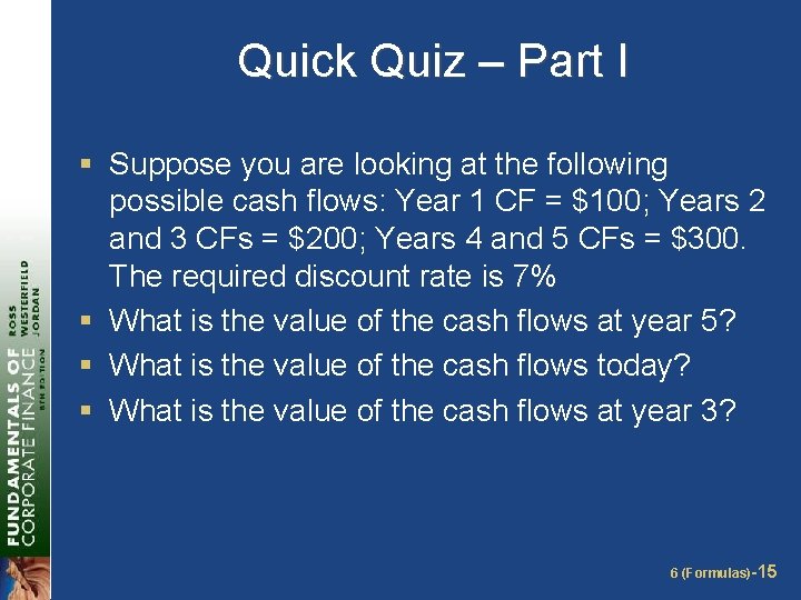 Quick Quiz – Part I § Suppose you are looking at the following possible