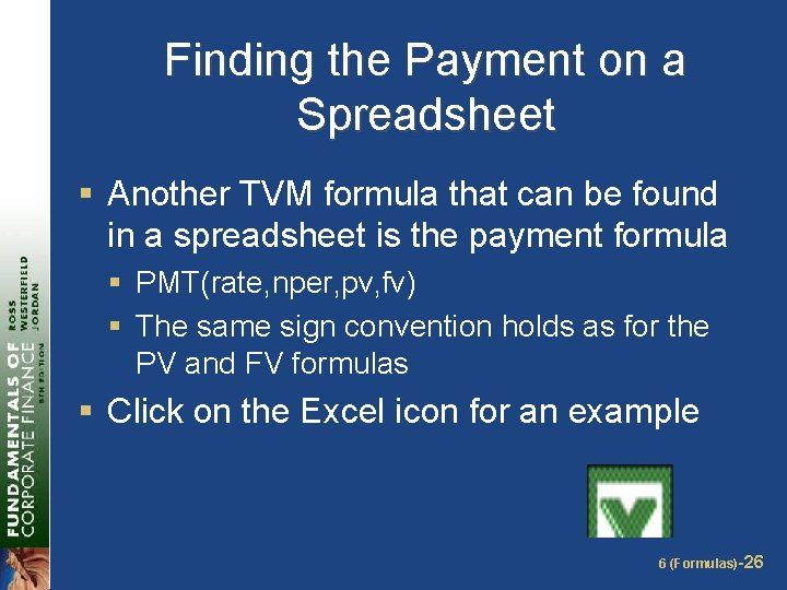Finding the Payment on a Spreadsheet § Another TVM formula that can be found