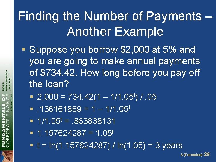 Finding the Number of Payments – Another Example § Suppose you borrow $2, 000