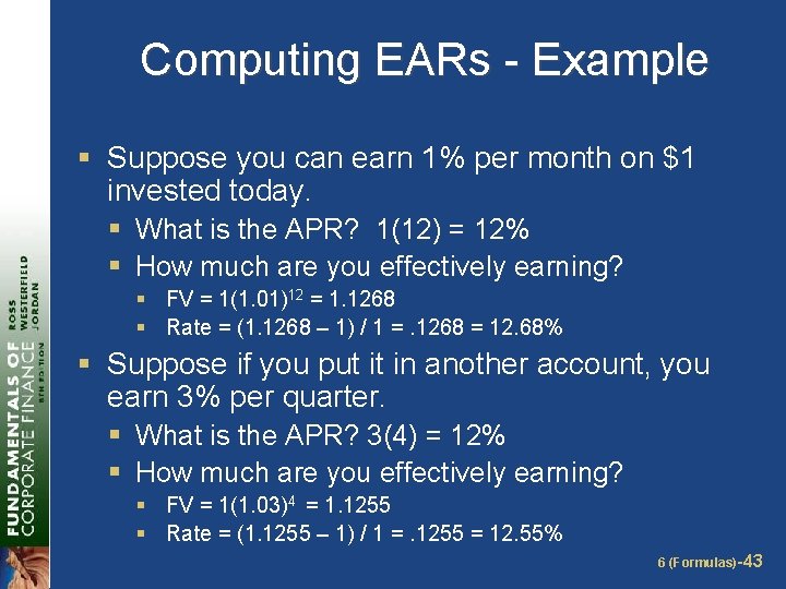 Computing EARs - Example § Suppose you can earn 1% per month on $1