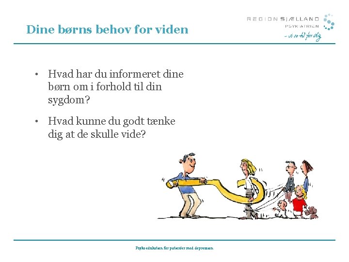 Dine børns behov for viden • Hvad har du informeret dine børn om i Dine børns behov for viden • Hvad har du informeret dine børn om i