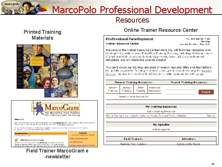 Marco. Polo Professional Development Resources Printed Training Materials Online Trainer Resource Center Field Trainer