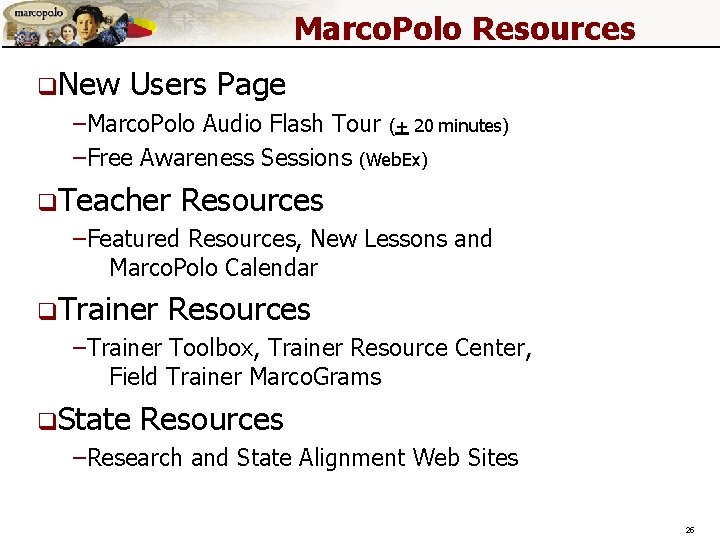 Marco. Polo Resources q. New Users Page –Marco. Polo Audio Flash Tour (+ 20