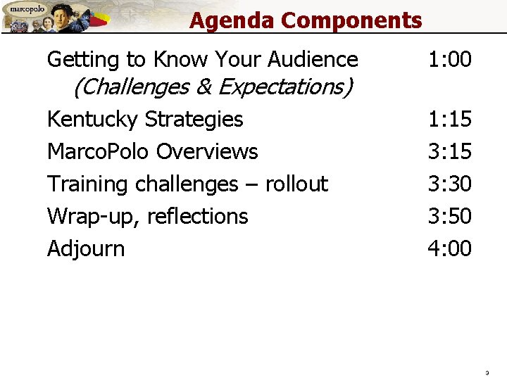 Agenda Components Getting to Know Your Audience 1: 00 Kentucky Strategies Marco. Polo Overviews