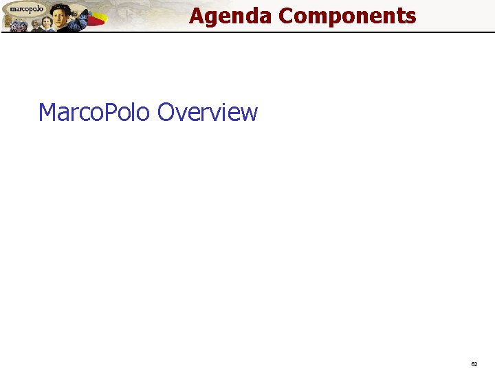 Agenda Components Marco. Polo Overview 52 