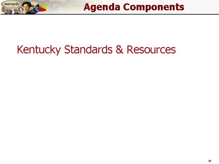 Agenda Components Kentucky Standards & Resources 55 Agenda Components Kentucky Standards & Resources 55