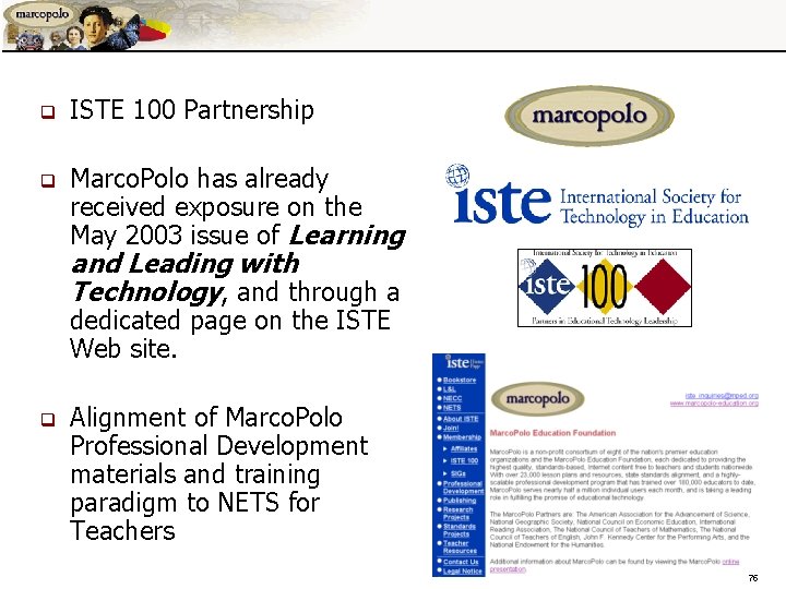 q ISTE 100 Partnership q Marco. Polo has already received exposure on the May