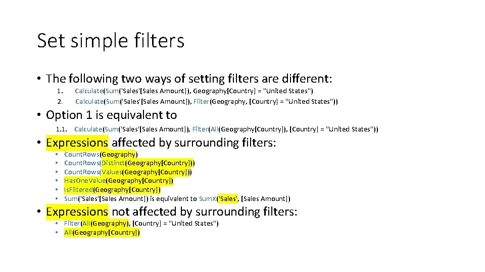 Set simple filters • The following two ways of setting filters are different: 1.