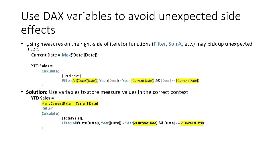 Use DAX variables to avoid unexpected side effects • Using measures on the right-side