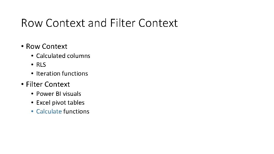 Row Context and Filter Context • Row Context • Calculated columns • RLS •