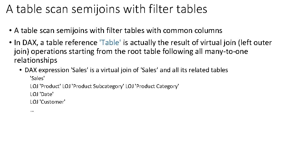 A table scan semijoins with filter tables • A table scan semijoins with filter