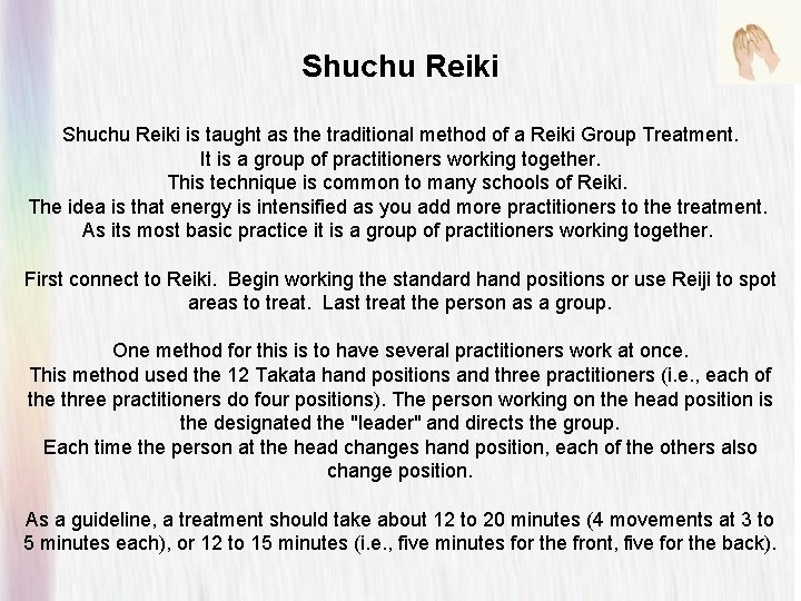 Shuchu Reiki is taught as the traditional method of a Reiki Group Treatment. It Shuchu Reiki is taught as the traditional method of a Reiki Group Treatment. It