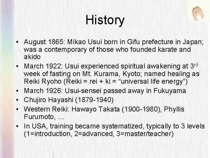 History • August 1865: Mikao Usui born in Gifu prefecture in Japan; was a History • August 1865: Mikao Usui born in Gifu prefecture in Japan; was a